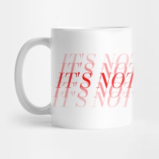 It's Not The Vibe Mug